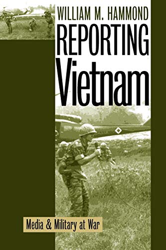 Reporting Vietnam: Media and Military at War (Modern War Studies) von University Press of Kansas